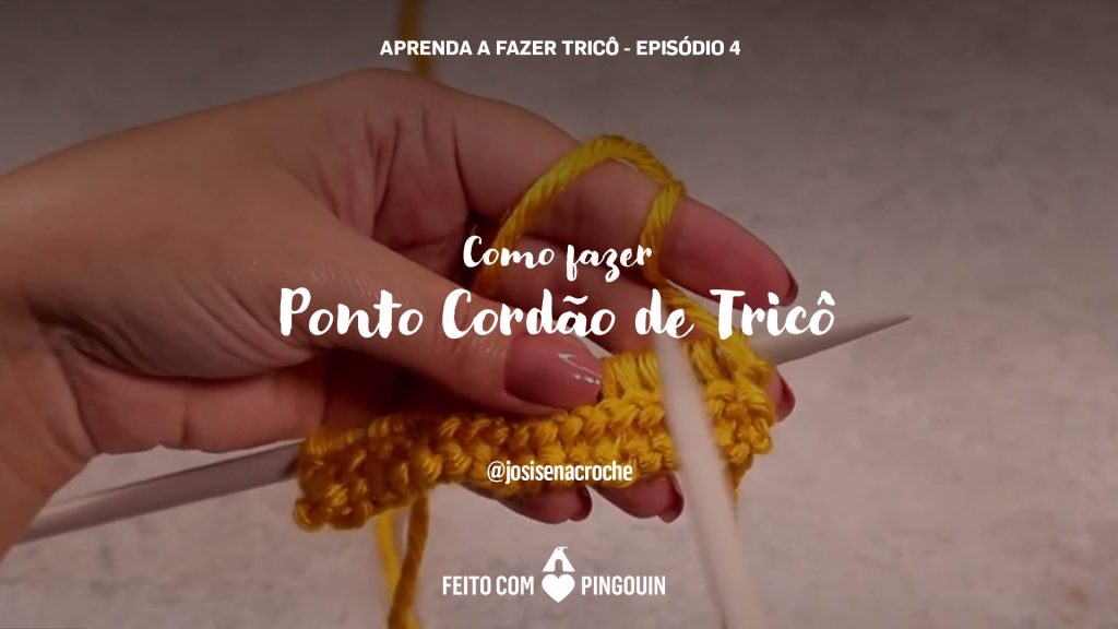 Tricô - Episódio 4 - Como fazer Ponto Cordão Tricô